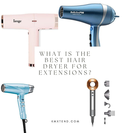 What is the best hair dryer for extensions?